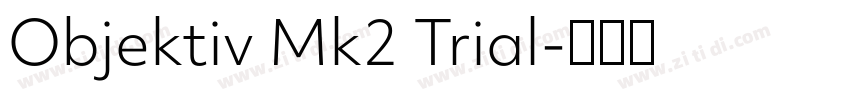Objektiv Mk2 Trial字体转换 Objektiv Mk2 Trial字体转换